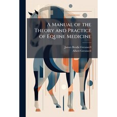 (英文圖書)A Manual of the Theory and Practice of Equine Medicine 平裝版, Hutson Street Press, 英文