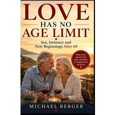 (英文圖書)Love Has No Age Limit: Sex Intimacy and New Beginnings After 60 平裝版, Independently Published, 英文