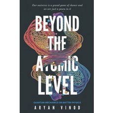 (영문도서) Beyond The Atomic Level: Quantum mechanics on matter physics Paperback, Independently Published, English, 9798304584289