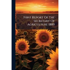 (영문도서)First Report Of The Secretary Of Agriculture 1889 Paperback, Nabu Press, English, 9781247204703