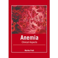 (영문도서) Anemia: Clinical Aspects Hardcover, American Medical Publishers, English, 9781639271795