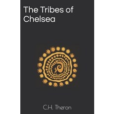 (영문도서) The Tribes of Chelsea Paperback, Independently Published, English, 9798391139355