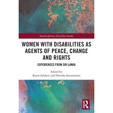 (영문도서) Women with Disabilities as Agents of Peace Change and Rights: Experiences from Sri Lanka Paperback, Routledge, English, 9780367560720