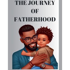 (영문도서) The Journey Of Fatherhood Paperback, Donovan Munsami, English, 9798227607423