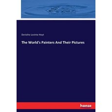(영문도서) The World's Painters And Their Pictures Paperback, Hansebooks, English, 9783744724951