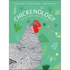 Chickenology: The Ultimate Encyclopedia : The Ultimate Encyclopedia, Princeton Architectural Press