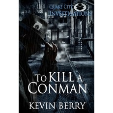 (영문도서) To Kill A Conman Paperback, Quake City Publications, English, 9780473575793