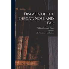 (영문도서) Diseases of the Throat Nose and Ear: for Practitioners and Students Paperback, Legare Street Press, English, 9781014390455