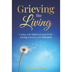 (英文圖書)Grieving the Living: Coping with Grief and Loss While Loving Someone with Dementia 平裝版, Jmcg Press, 英文