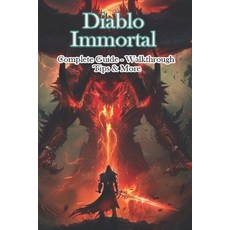 (영문도서) Diablo Immortal Complete Guide - Walkthrough - Tips & More Paperback, Independently Published, English, 9798325694028