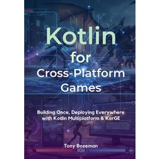 (英文圖書)Kotlin for Cross-Platform Games: Building Once Deploying Everywhere with Kotlin... 平裝版, Independently Published, 英文