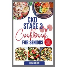 (영문도서) CKD Stage 3 Cookbook for Seniors: Delicious Low Sodium Low Potassium Diet Recipes and Meal Pl... Paperback, Independently Published, English, 9798884913516