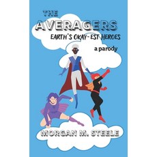 (영문도서) The Averagers: Earth's Okay-est Heroes Paperback, Independently Published, English, 9781089761860