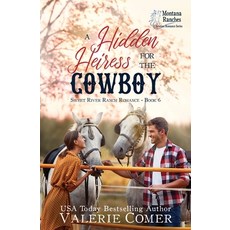 (영문도서) A Hidden Heiress for the Cowboy: a friends-to-more secrets uncovered Montana R... Paperback, Greenwords Media, English, 9781998175130
