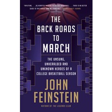 The Back Roads to March: The Unsung Unheralded and Unknown Heroes of a College Basketball Season Paperback, Anchor Books, English, 9780525564751