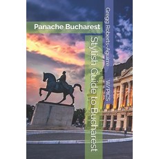 (영문도서)Stylish Guide to Bucharest: Panache Bucharest Paperback, Independently Published, English, 9798185089705 Independently Published, English, 9798185089705