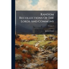 (영문도서)Random Recollections Of The Lords And Commons: Second Series; Volume 1 Paperback, Nabu Press, English, 9781179328164