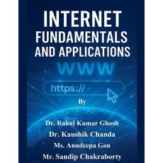 (영문도서)Internet Fundamentals and Applications Paperback, Dr. Rahul Kumar Ghosh, English, 9798231682065