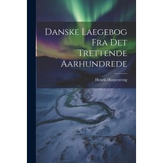 (영문도서) Danske Laegebog Fra Det Trettende Aarhundrede Paperback, Legare Street Press, English, 9781021208309
