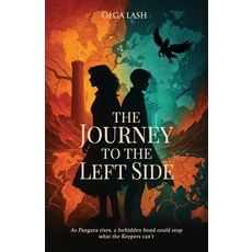 (영문도서)The Journey to the Left Side: As Pangaea rises a forbidden bond could stop what... Paperback, Independently Published, English, 9798267148139