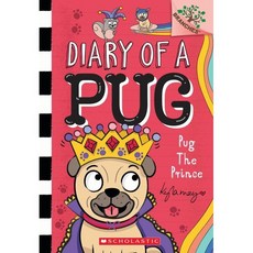 Diary of a Pug #9: Pug the Prince (A Branches Book), Scholastic Inc.