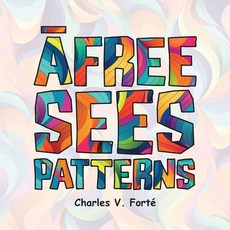 (영문도서)Āfree Sees Patterns Paperback, Forté, Charles V., Red Autumn Press, 9798988420606
