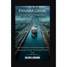 (英文圖書)The Panama Canal: The Waterway That Changed Global Power: From Failed Dreams and... 平裝版, Independently Published, 英文