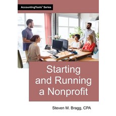 (영문도서)Starting and Running a Nonprofit Paperback, Accountingtools, Inc., English, 9781642213416