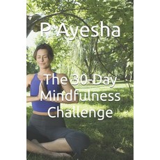 (영문도서) The 30-Day Mindfulness Challenge Paperback, Independently Published, English, 9798342098083