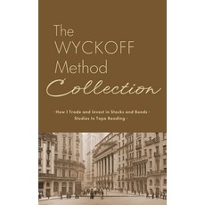 (영문도서)The Wyckoff Method Collection: How I Invest in Stocks and Bonds & Studies in Tap... Hardcover, Antiquarius, English, 9781667306421