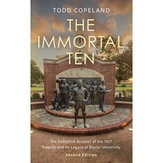 (영문도서)The Immortal Ten: The Definitive Account of the 1927 Tragedy and Its Legacy at B... Paperback, Big Bear Books, English, 9781481323390