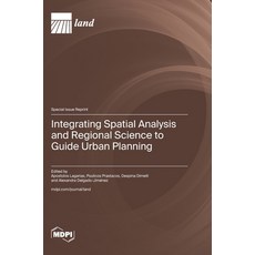 (英文圖書)Integrating Spatial Analysis and Regional Science to Guide Urban Planning 精裝版, Mdpi AG, 英文
