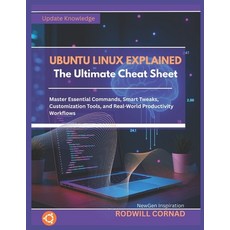 (영문도서)UBUNTU LINUX EXPLAINED The Ultimate Cheat Sheet: Master Essential Commands Smar... Paperback, Independently Published, English, 9798279008391