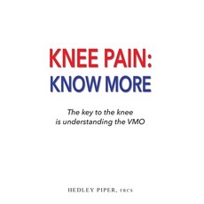 (영문도서) Knee Pain: The key to the knee is understanding the V.M.O. Paperback, Choir Press, English, 9781789633450