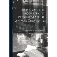 (영문도서) History of the Progress and Present State of Animal Chemistry; 3 Paperback, Legare Street Press, English, 9781014657381