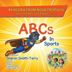 (영문도서)READORA FROM BOOKTROPOLIS The Literary Superhero: Presents ABCs In Sports Paperback, Archway Publishing, English, 9781665785839