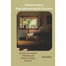 (영문도서)Subconscious Reprogramming for Success: A practical Guide to unlocking your inne... Paperback, Independently Published, English, 9798251847345
