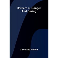 (영문도서) Careers of Danger and Daring Paperback, Alpha Edition, English, 9789364734431