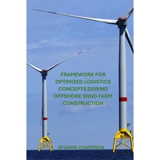 (英文圖書)Framework for Optimized Logistics Concepts During Offshore Wind Farm Construction 平裝版, Independently Published, 英文