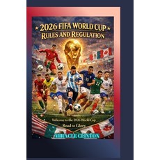 (영문도서)2026 Fifa World Cup Rules and Regulation: Welcome to the 2026 World Cup Road to... Paperback, Independently Published, English, 9798279091027