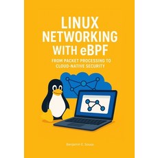 (영문도서)Linux Networking with eBPF: From Packet Processing to Cloud-Native Security Paperback, Independently Published, English, 9798299299847