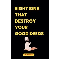 (영문도서) Eight Sins That Destroy Your Good Deeds Paperback, Muddassir Khan, English, 9798230589129