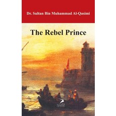 (영문도서)The Rebel Prince Paperback, Alqasimi Publications, English, 9789948778592