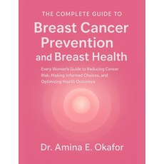 (英文圖書)The Complete Guide to Breast Cancer Prevention and Breast Health: Every Woman's... 平裝版, Independently Published, 英文