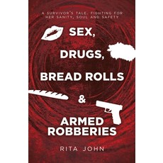 (영문도서) Sex Drugs Bread Rolls & Armed Robberies: A survivor's tale. Fighting for her sanity soul a... Paperback, UK Book Publishing, English, 9781915338358