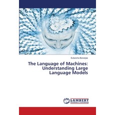(영문도서)The Language of Machines: Understanding Large Language Models Paperback, LAP Lambert Academic Publis..., English, 9786208448783