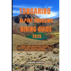 (英文圖書)Tongariro Alpine Crossing Hiking Guide 2025: Best New Zealand Treks Adventure T... 平裝版, Independently Published, 英文