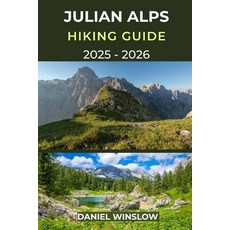 (英文圖書)Julian Alps Hiking Guide 2025 - 2026: A Practical Inspiring Guide to Hiking One... 平裝版, Independently Published, 英文