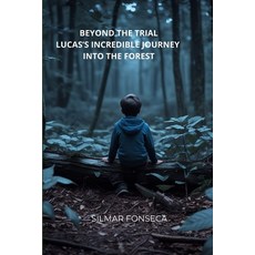 (英文圖書)"Beyond the Trail - Lucas's Incredible Journey into the Forest" 平裝版, Independently Published, 英文