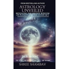 (영문도서)Astrology Unveiled: Revealing the Hidden Wisdom of Planets and the Inner Sky Ser... Hardcover, Shree Shambav Ink & Imagina..., English, 9789334424041